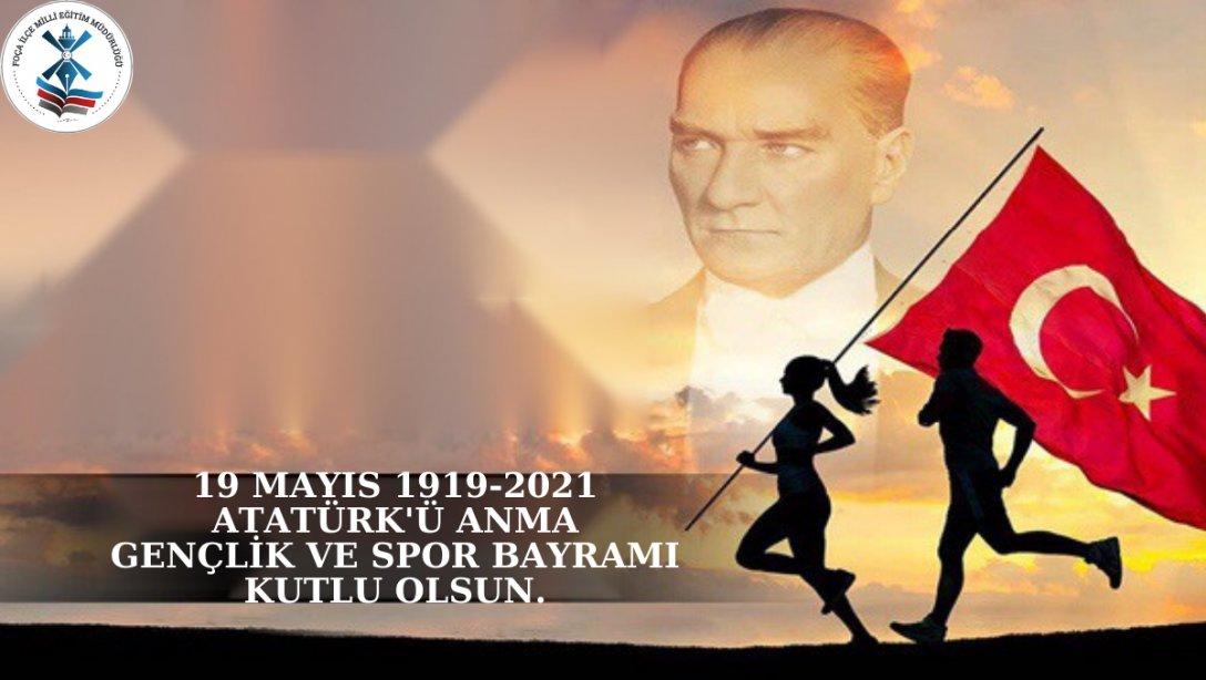 19 Mayıs Atatürk'ü Anma ve Gençlik Spor Bayramı Kutlu Olsun.