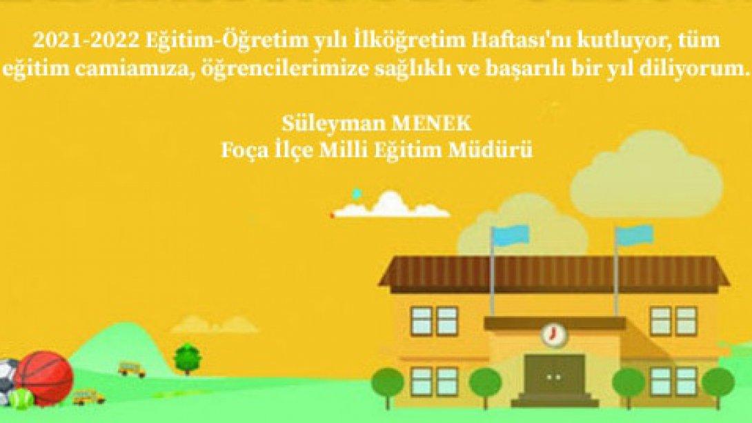 İlçe Milli Eğitim Müdürümüz Süleyman MENEK'in İlköğretim Haftası Mesajı
