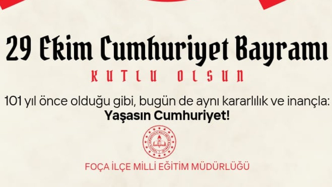 İlçe Milli Eğitim Müdürü Hüseyin GÜNEŞ'in 29 Ekim Cumhuriyet Bayramı Mesajı